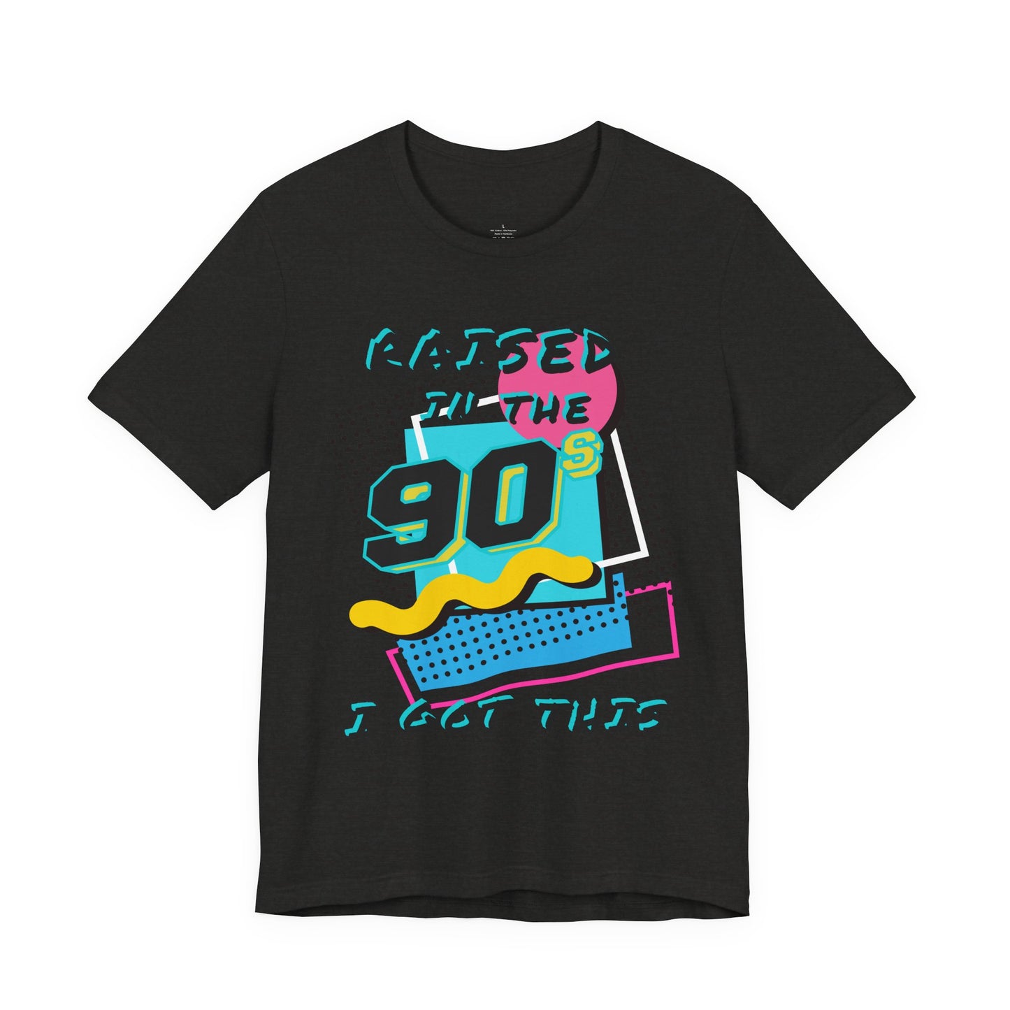 Raised in the 90"s